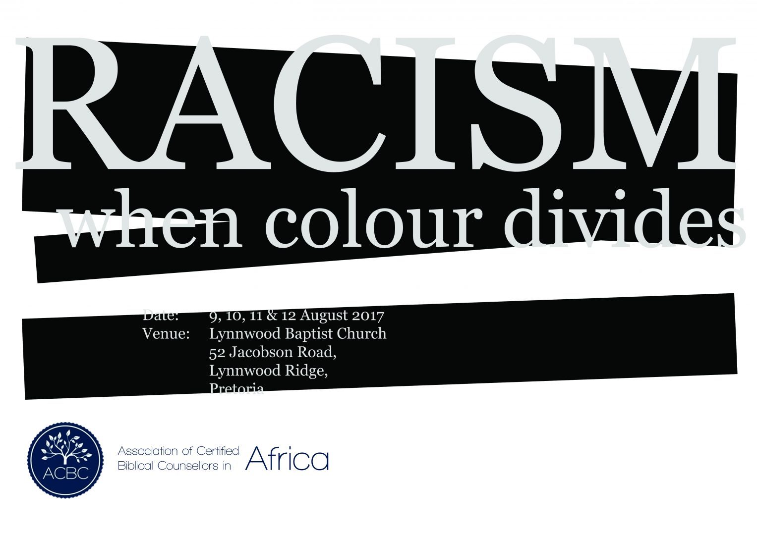 2017 ACBC Africa Conference: Racism - When Colour Divides
